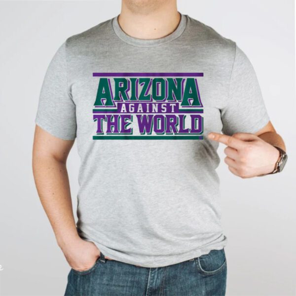 ARIZONA AGAINST THE WORLD Shirts