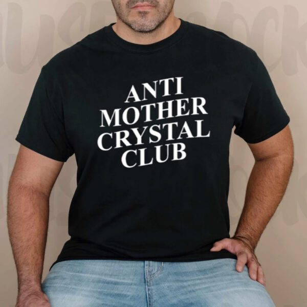 Anti Mother Crystal Club T-Shirtt