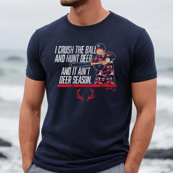 Austin Riley It Ain't Deer Season Shirt