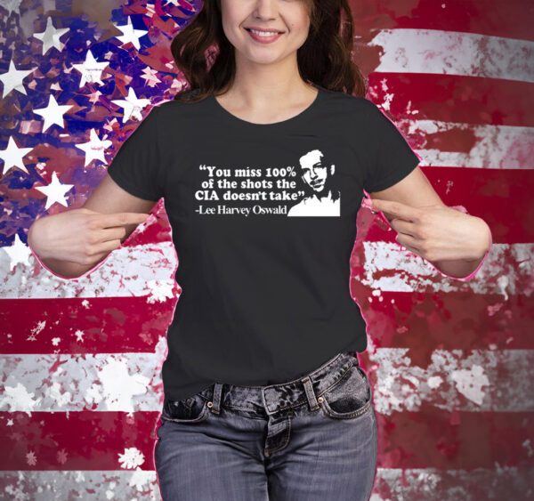 Barelylegal You Miss 100% Of The Shots The Cia Don't Take Lee Harvey Oswald Shirts