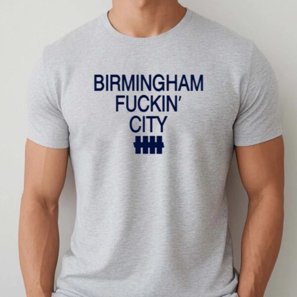 Birmingham Fuckin' City T-Shirts