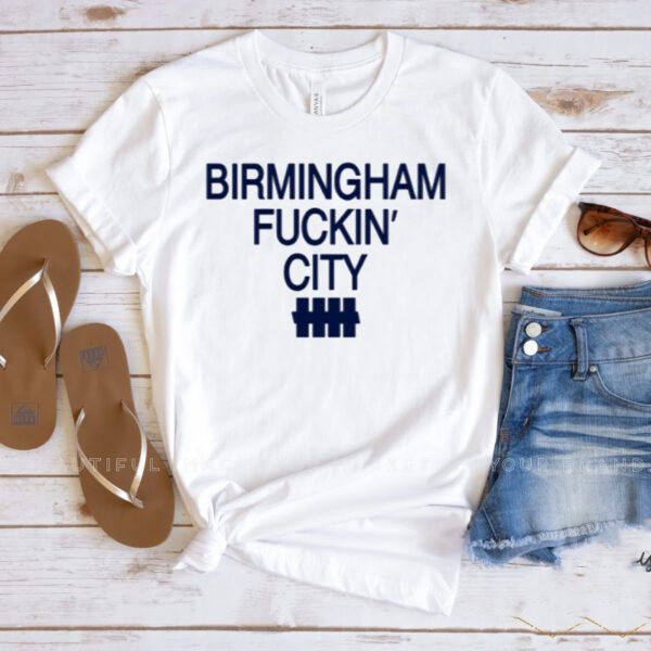 Birmingham Fuckin' City T-Shirtt