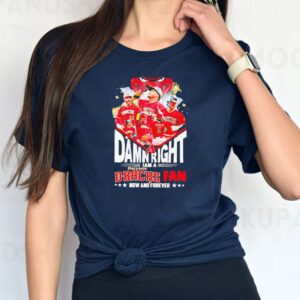 Damn Right I Am A Arizona Diamondblacks Fan Now And Forever T-Shirtt