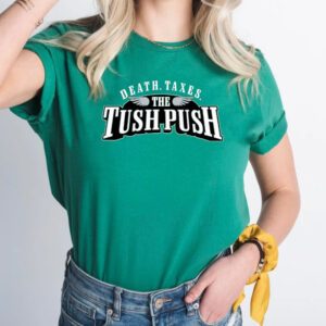 Death Taxes Tush Push Shirts