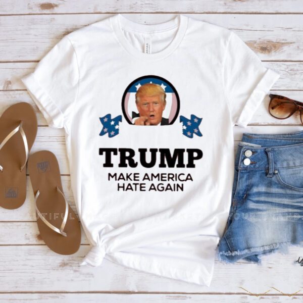 Donald Trump Make America Hate Again T-shirtt