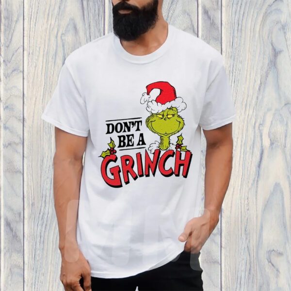 Dr. Seuss Christmas Don’t Be A Grinch T-Shirt