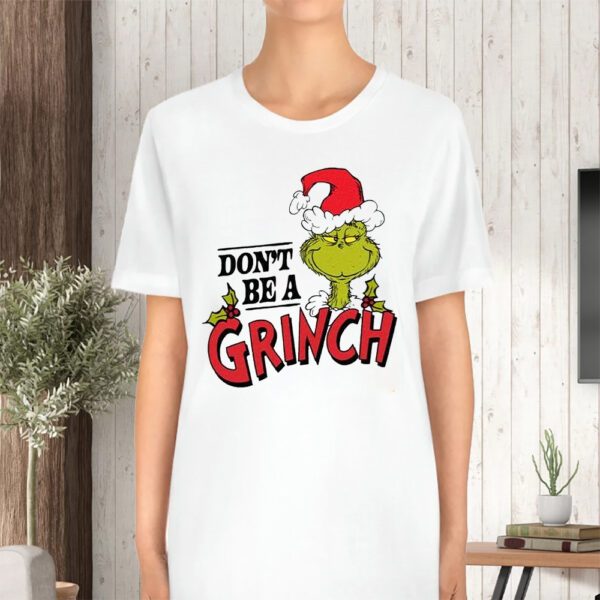 Dr. Seuss Christmas Don’t Be A Grinch TShirt