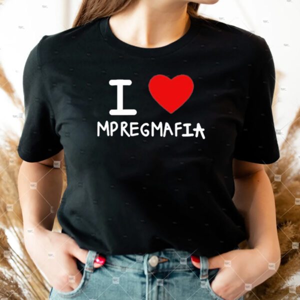 I Love Mpregmafia Shirts