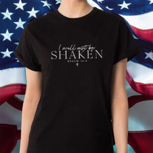 I Will Not Be Shaken Psalm 168 Print Sweat Shirts