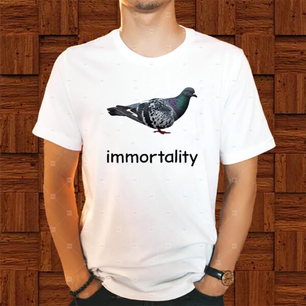 Immortality Pigeon Oddly Specific Shirts