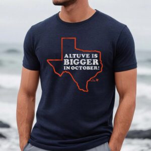 JOSE ALTUVE IS BIGGER IN OCTOBER Shirt