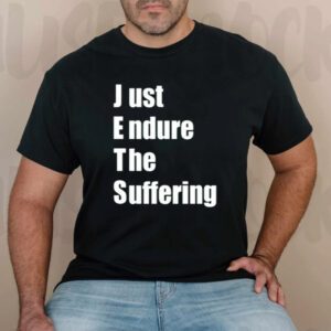 Jets Fan Wearing Just Endure The Suffering T-Shirts