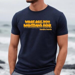 Kendra Morris What Are You Waiting For Shirt