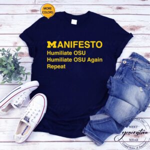 Manifesto Humiliate Osu Again Repeat T-Shirts