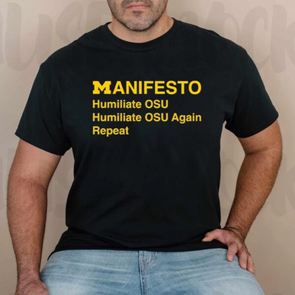 Manifesto Humiliate Osu Again Repeat T-Shirtt