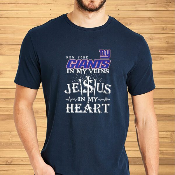 New York Giants In My Veins Jesus In My Heart Shirt