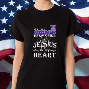 New York Giants In My Veins Jesus In My Heart Shirts