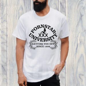 Pornstar University Getting You Off Since 1896 T-Shirt