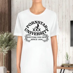 Pornstar University Getting You Off Since 1896 TShirt