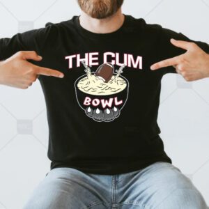 The Cum Bowl T-Shirt