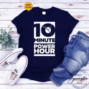 The Ten Minute Power Hour T-Shirts