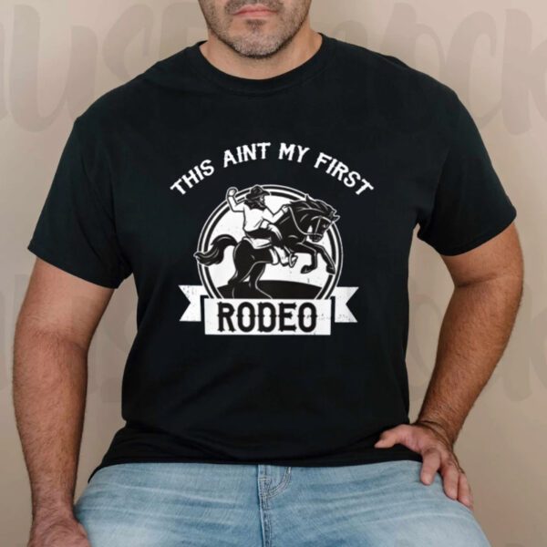 This Is My First Rodeo T-Shirtt