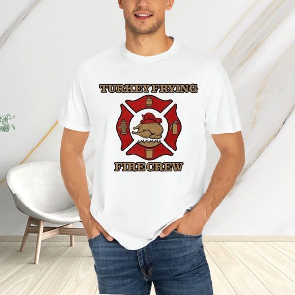 Turkey Frying Fire Crew T-Shirtt