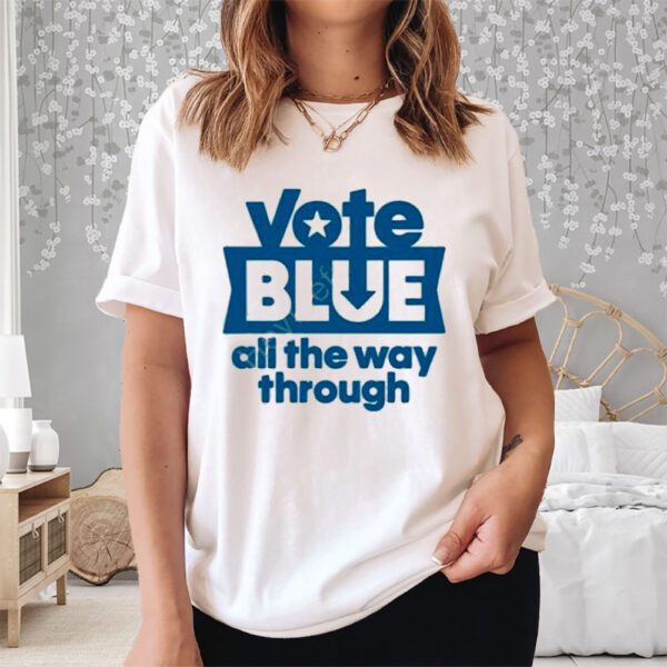 Vote Blue All The Way Through Classic Shirt