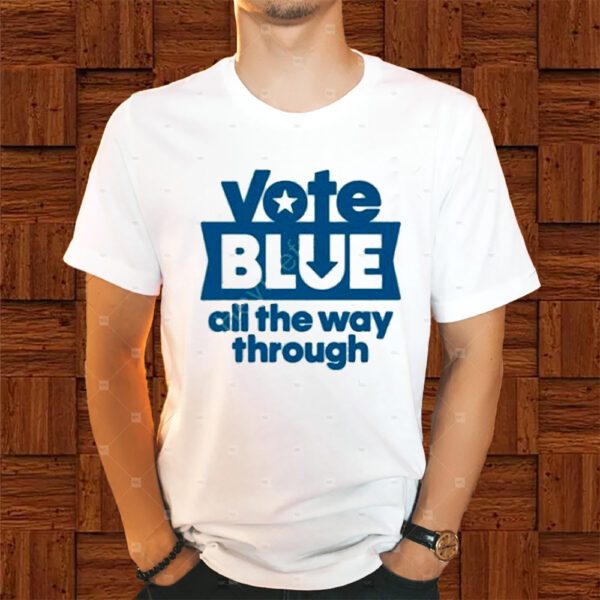 Vote Blue All The Way Through Classic Shirts