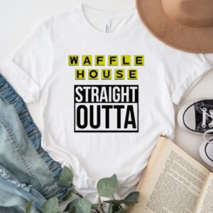 Waffle house straight outta Tshirt