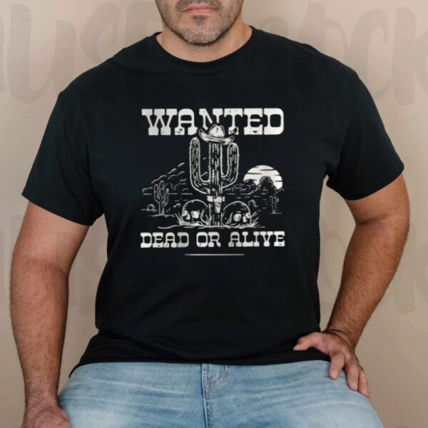 Wanted Dead or Alive T-Shirtt