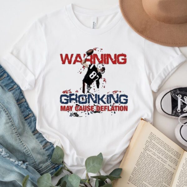 Waring gronking may cause deflation Tshirt