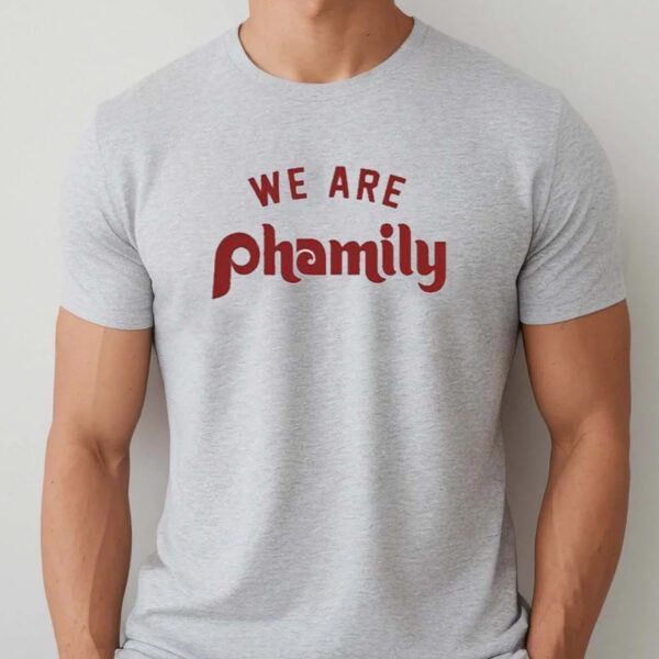 We Are Phamily Shirts