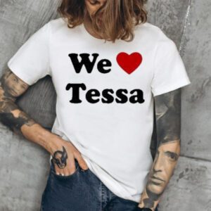 We Love Tessa TShirt