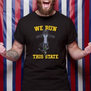 We Run This State Mi TShirt