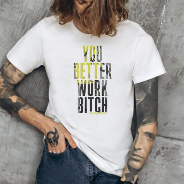 You Better Work Bitch Britney TShirt