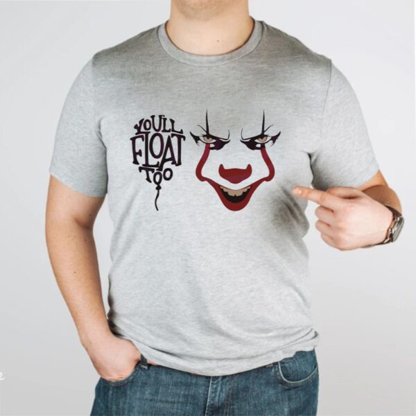 You Will Float Too Horror Pennywise Shirts