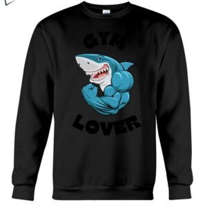 gym lover shark sweatshirt hoodie t shirt gtnlr