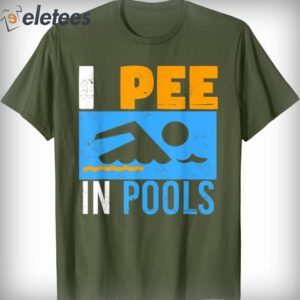 i pee in pools funny hoodie t shirt agfqt