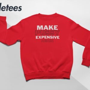 make pussy expensive again hoodie t shirt vttqs