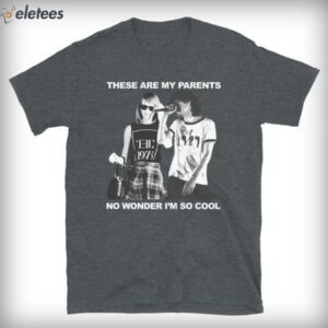 these are my parents no wonder im so cool hoodie t shirt byf2i