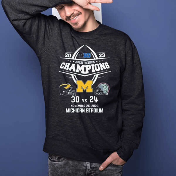 2023 B10 East Division Champions Michigan Wolverines 30 Vs 24 Ohio State November 25 2023 Michigan Stadium T-Shirts