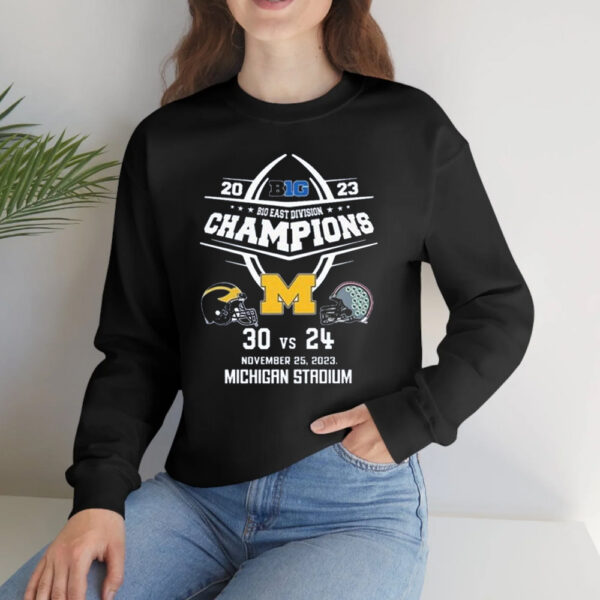 2023 B10 East Division Champions Michigan Wolverines 30 Vs 24 Ohio State November 25 2023 Michigan Stadium T-Shirtt