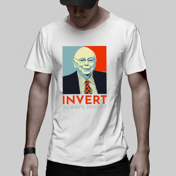 Charlie Munger Invert Always Invert T-Shirt