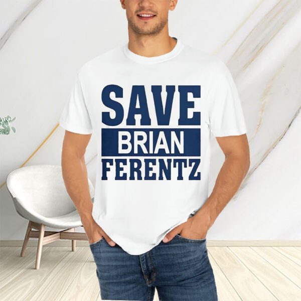 Dave Wischnowsky Save Brian Ferentz T-Shirtt