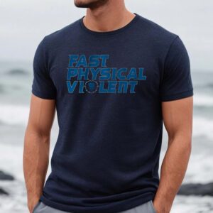 Detroit Football Fast Physical Violent Shirts