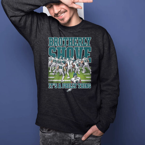 Eagles Brotherly Shove Its A Philly Thing T-Shirts