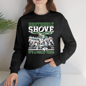 Eagles Brotherly Shove Its A Philly Thing T-Shirtt