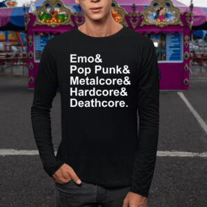 Emo & Pop Punk & Metalcore And Hardcore & Deathcore Limited TShirt