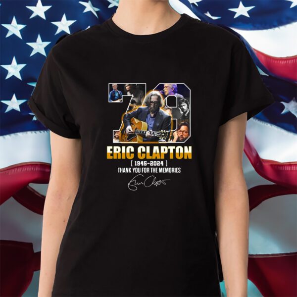 Eric Clapton 1945 – 2024 Thank You For The Memories Shirt